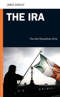 The IRA: The Irish Republican Army