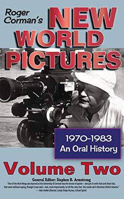 Roger Corman's New World Pictures, 1970-1983: An Oral History, Vol. 2 (hardback)