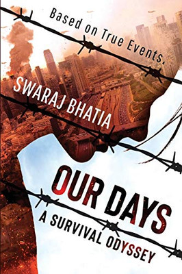 Our Days: A Survival Odyssey : Based on True Events