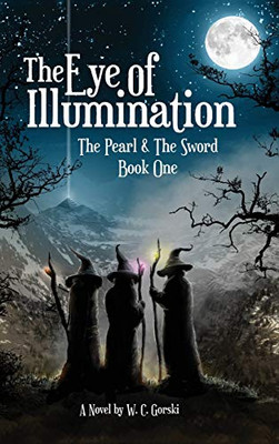 The Eye of Illumination: The Pearl & The Sword Book-One (1)