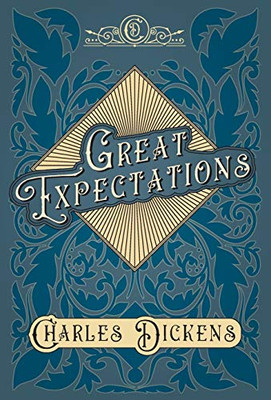 Great Expectations - With Appreciations and Criticisms By G. K. Chesterton