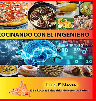 Cocinando con el Ingeniero (Spanish Edition)