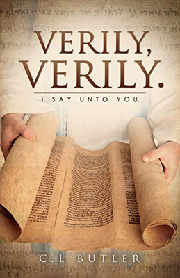 Verily, Verily.: I Say Unto You.