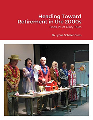 Heading Toward Retirement in the 2000s: Book VII of Diary Tales