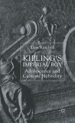 Kipling's Imperial Boy: Adolescence and Cultural Hybridity
