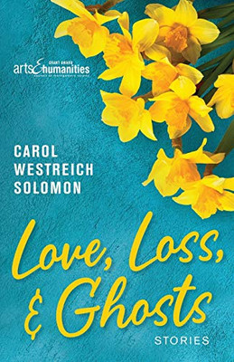 Love, Loss, & Ghosts: Stories