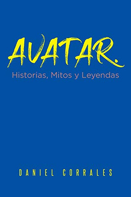 Avatar. Historias, Mitos y Leyendas (Spanish Edition)