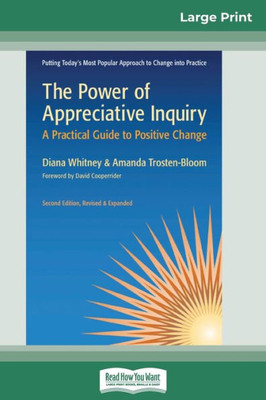 The Power of Appreciative Inquiry: A Practical Guide to Positive Change (Revised, Expanded) (16pt Large Print Edition) Large Print