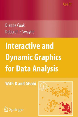 Interactive and Dynamic Graphics for Data Analysis: With R and GGobi