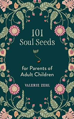 101 Soul Seeds for Parents of Adult Children