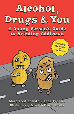 Alcohol, Drugs & You: A Young Person's Guide to Avoiding Addiction