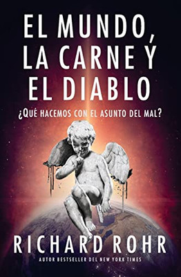 El mundo, la carne y el Diablo: ?Qu? hacemos con el asunto del mal? (Spanish Edition)