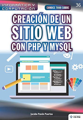 Conoce todo sobre Creación de un sitio web con PHP y MySQL (Colecciones ABG - Informática y Computación) (Spanish Edition)