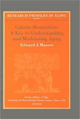 Caloric Restriction: A Key to Understanding and Modulating Aging: Volume 1