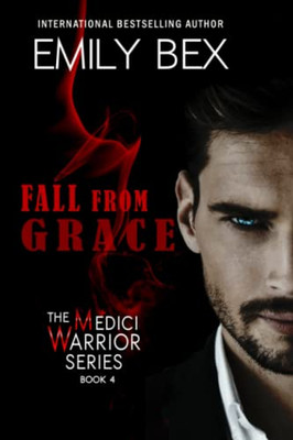 Fall From Grace: Book Four of The Medici Warrior Series