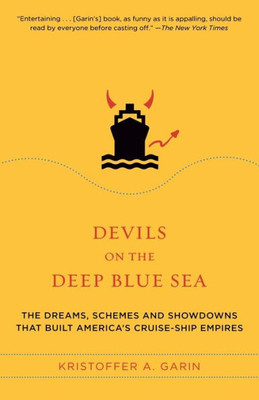 Devils on the Deep Blue Sea: The Dreams, Schemes, and Showdowns That Built America's Cruise-Ship Empires