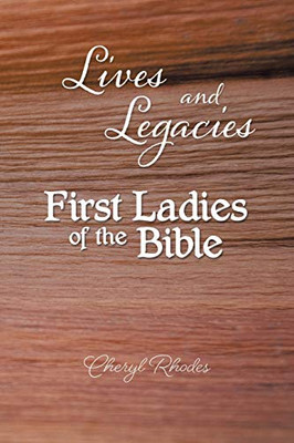 Lives and Legacies: First Ladies of the Bible