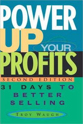 Power Up Your Profits: 31 Days to Better Selling