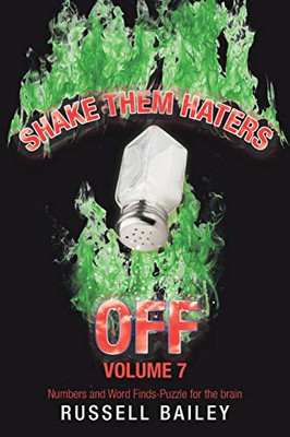 Shake Them Haters off Volume 7: Numbers and Word Finds-Puzzle for the Brain