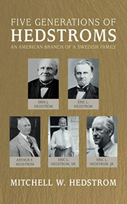 Five Generations of Hedstroms: An American Branch of a Swedish Family