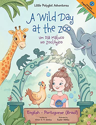 A Wild Day at the Zoo / Um Dia Maluco No Zoológico - Bilingual English and Portuguese (Brazil) Edition: Children's Picture Book (Little Polyglot ... and English Edition) (Portuguese Edition)