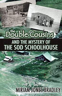 The Double Cousins and the Mystery of the Sod Schoolhouse