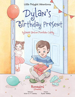 Dylan's Birthday Present / Dylanpa Santun Punchaw Suñay - Quechua Edition: Children's Picture Book (Little Polyglot Adventures) (Spanish Edition)