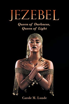 Jezebel: Queen of Darkness, Queen of Light