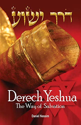 Derech Yeshua: The Way of Salvation: A Jewish Guide to Faith Regarding Messiah Yeshua