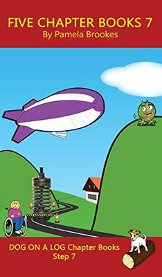 Five Chapter Books 7: Sound-Out Phonics Books Help Developing Readers, including Students with Dyslexia, Learn to Read (Step 7 in a Systematic Series ... Books) (Dog on a Log Chapter Book Collection)