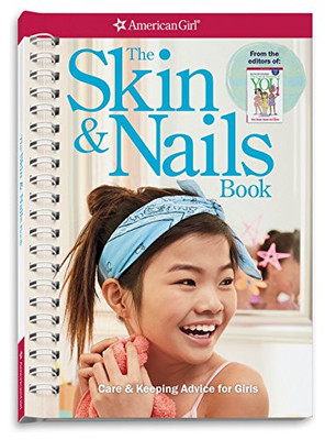The Skin & Nails Book: Care & Keeping Advice for Girls (American Girl)