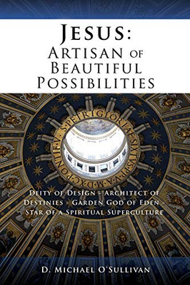 Jesus: Artisan of Beautiful Possibilities