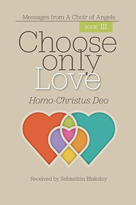 Choose Only Love: Homo-Christus Deo