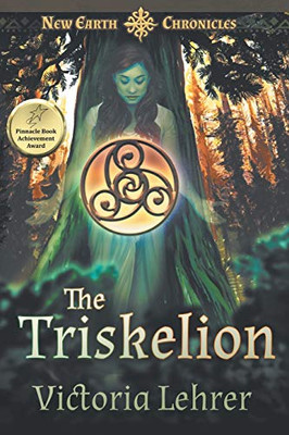 The Triskelion: A Visionary Sci-Fi Adventure (New Earth Chronicles)