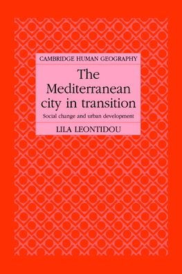 The Mediterranean City in Transition: Social Change and Urban Development