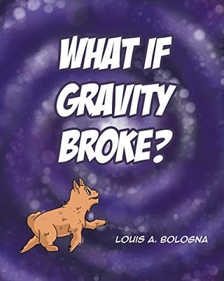 What If Gravity Broke?