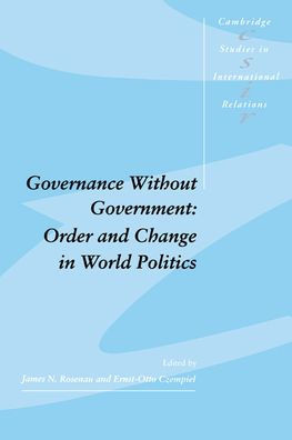 Governance Without Government: Order and Change in World Politics