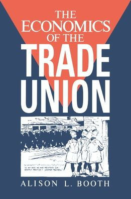 The Economics of the Trade Union