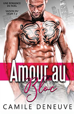 Amour au bloc: Une Romance de No?l (Saison Du D?sir) (French Edition)
