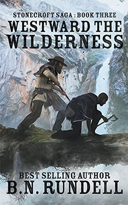 Westward The Wilderness (Stonecroft Saga)