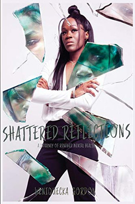 Shattered Reflections: A Journal of Renewed Mental Health