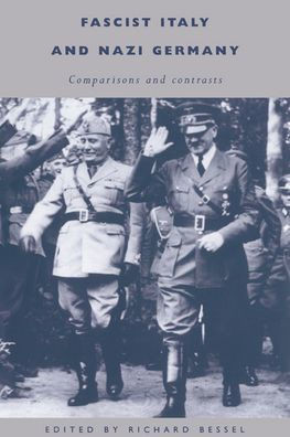 Fascist Italy and Nazi Germany: Comparisons and Contrasts