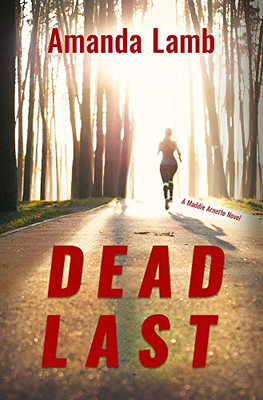 Dead Last: A Maddie Arnette Novel (Maddie Arnette Novels)