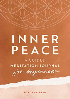 Inner Peace: A Guided Meditation Journal for Beginners