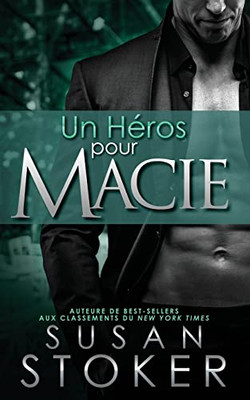 Un Heros pour Macie (Delta Force Heroes) (French Edition)