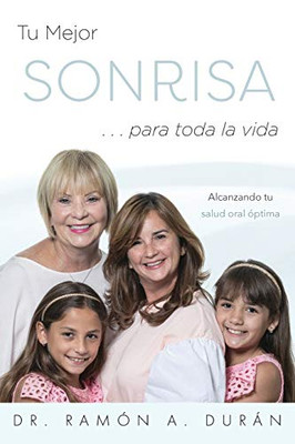 Tu Mejor Sonrisa à para toda la vida: Alcanzando tu salud oral óptima (Spanish Edition)