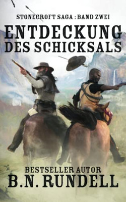 Entdeckung des Schicksals: ein historischer Western Roman (German Edition)