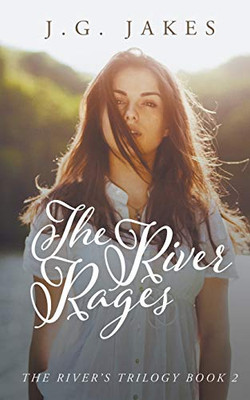 The River Rages (The River's Trilogy)