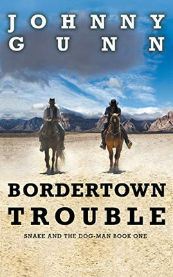 Bordertown Trouble (Snake and the Dog-Man)