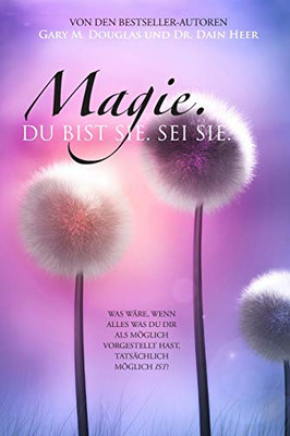 Magie, Du Bist Ee. Sei Es. (German) (German Edition)